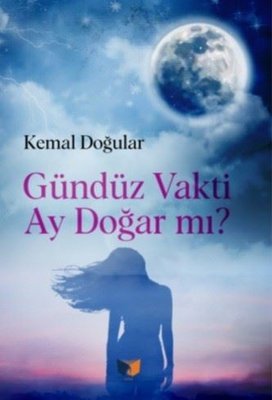 Gündüz Vakti Ay Doğar mı_Kemal Doğular