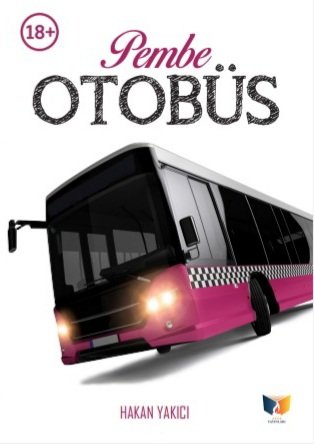 Pembe Otobüs_Hakan Yakıcı