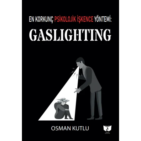 En Korkunç Psikolojik İşkence Yöntemi: Gaslighting
