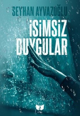 İsimsiz Duygular_Seyhan Ayvazoğlu