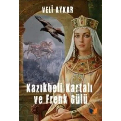 Kazıkbeli Kartalı Ve Frenk Gülü