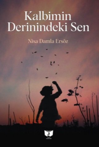 Kalbimin Derinindeki Sen_Nisa Damla Ersöz