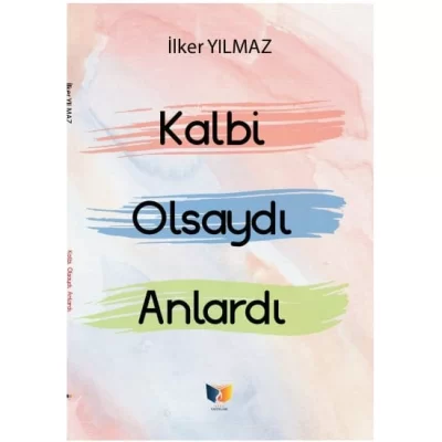 Kalbi olsaydı anlardı