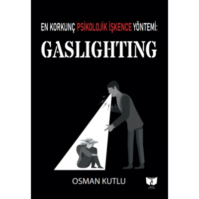 En Korkunç Psikolojik İşkence Yöntemi: Gaslighting