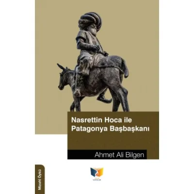 Nasrettin Hoca İle Patagonya Başbakanı