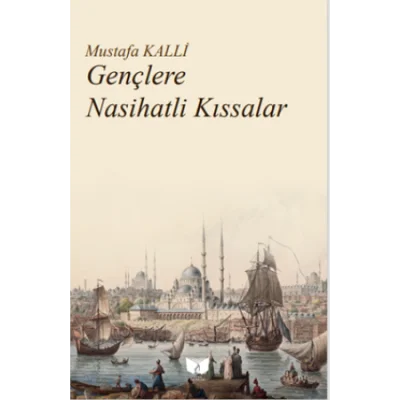 Gençlere Nasihatlı Kıssalar 