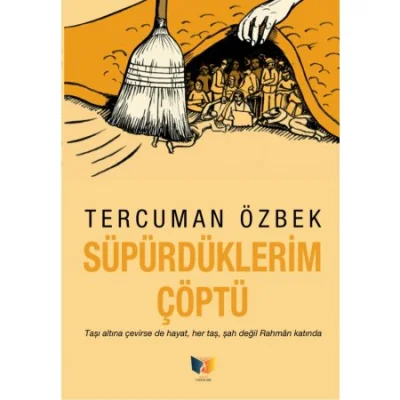 Süpürdüklerim Çöptü