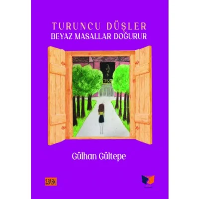 Turuncu Düşler Beyaz Masallar Doğurur