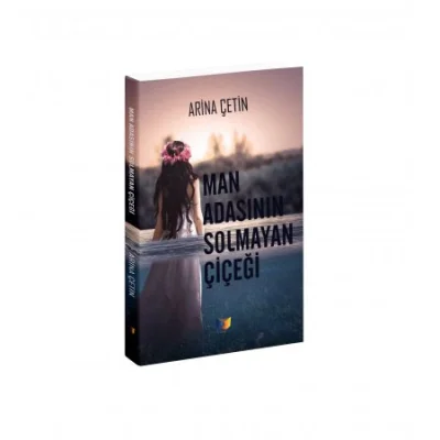 Man Adasının Solmayan Çiçeği