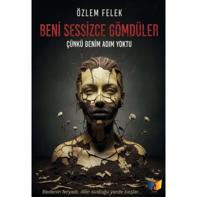 Beni Sessizce Gömdüler Çünkü Adım Yoktu