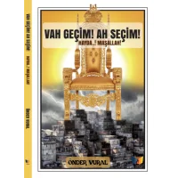 Vah Geçim! Ah Seçim! Hayda..! Maşallah!