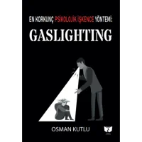 En Korkunç Psikolojik İşkence Yöntemi: Gaslighting