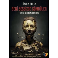 Beni Sessizce Gömdüler Çünkü Adım Yoktu