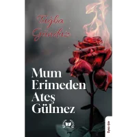 Mum Erimeden Ateş Gülmez